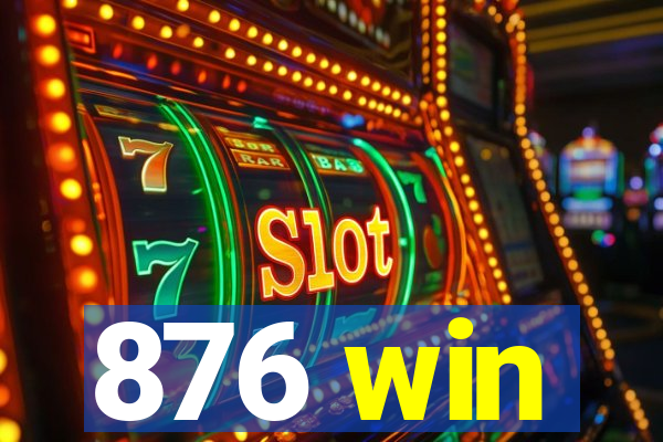 876 win